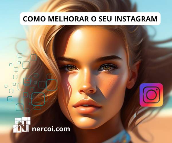 Como melhorar seu Instagram e conseguir mais inscritos