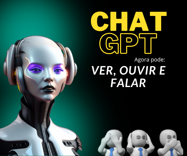 ChatGPT- Ouvir, Ver e Falar